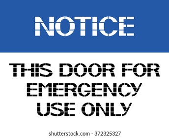 Notice.This door for emergency use only.
Warning posters safety, executed in text form, vector illustration.