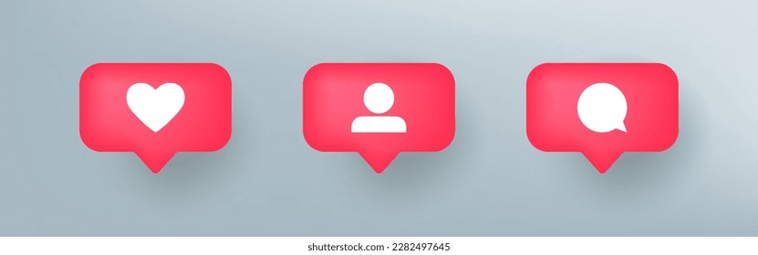 Notification icons in speech bubble. 3D button: like, comment and follower sing. Social media isolated vector button, modern illustration