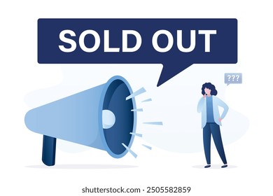 Notification that product or tickets has sold out. Speech bubble informing that all stock has been sold. Information, loudspeaker make announcements. Unhappy shopper woman thinking about shopping.