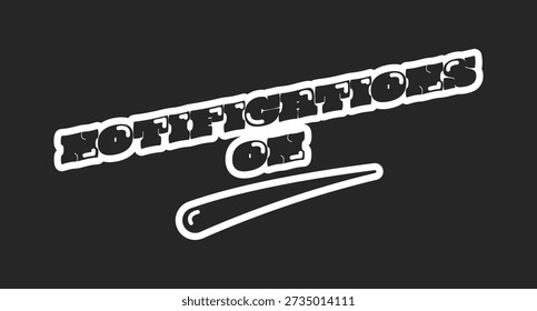Notifications on retro black outline social media button. User reminder. Asking subscriber to turn on alerts. Rounded bubble letters with swoosh. Vintage sports, varsity typography. Oi font used