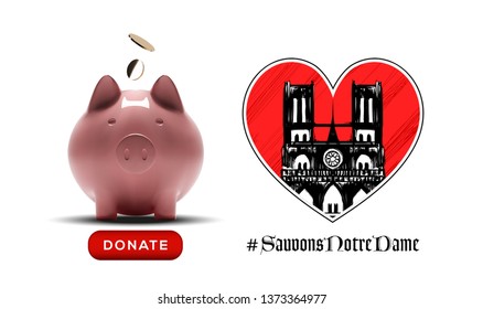 Notre Dame de Paris after fire. Cathedral "Our lady of Paris". Piggy Bank for charitable donations. Save (Sauvons) Notre Dame - rebuild banner. Restoration, construction and reconstruction. 