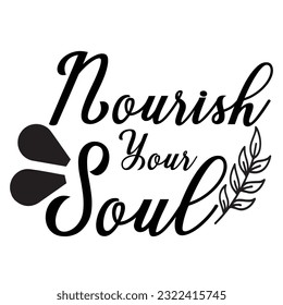 Nourish Your Soul” A Motivational Quote Vector Illustration.