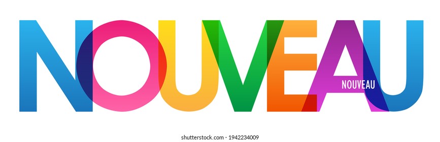 NOUVEAU colorful vector typography banner isolated on white background (means NEW in French)