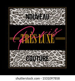 nouveau tres luxe couture,french meas new sewing very luxury,Leopard tuxture vector paris fashion  graphic design pritn t-shirts
