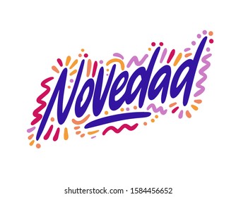 Novedad, new in Spanish. Modern brush calligraphy. Hand lettering illustration. Calligraphic poster. On white background Vector illustration.