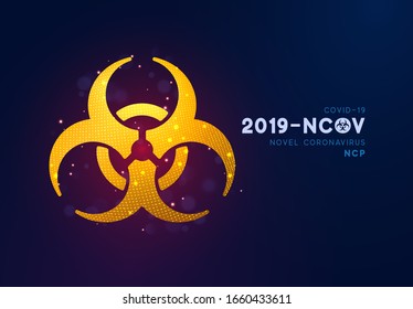 Novel Coronavirus (2019-nCoV). Virus Covid 19-NCP. Danger infection symbol. light yellow biohazard. Sign Extremely dangerous infection. Chinese Corona virus. Dark blue background. vector illustration