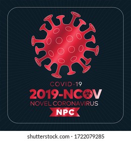 Novel Coronavirus (2019-nCoV). Virus Covid 19-NCP. Coronavirus nCoV denoted is single-stranded RNA virus.