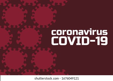 Novel coronavirus disease COVID-19, Wuhan coronavirus or 2019-nCoV acute respiratory disease. Chinese virus. Template for background, banner, poster with text inscription. Vector EPS10 illustration