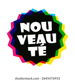 Nouveauté, Novelty in French on a black star shape with offset colors