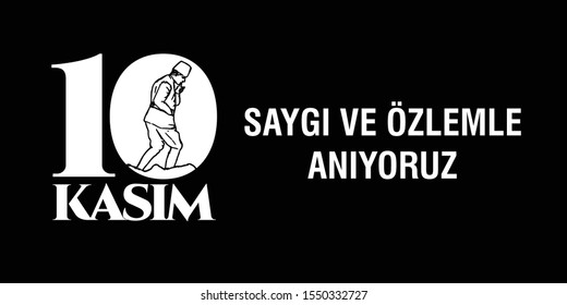 November 10, 1938: 10 Kasim, Death Day Anniversary. Turkey text: Saygıyla ve özlemle anıyoruz. Translation: We remember with respect and longing. Vector Illustration.