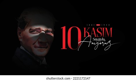 November 10 is the anniversary of Atatürk's death on letter "10 Kasım, saygıyla anıyoruz" (Translate: November 10th, we remember with respect)