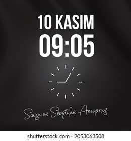 November 10 - Ataturk's Death Anniversary. National day of memory in Turkey. Translate: 10 Kasim Ataturk'u anma gunu ve Ataturk haftasi