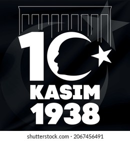 November 10 - Ataturk's Death Anniversary. National day of memory in Turkey. Translate: 10 Kasim Ataturk'u anma gunu ve Ataturk haftasi