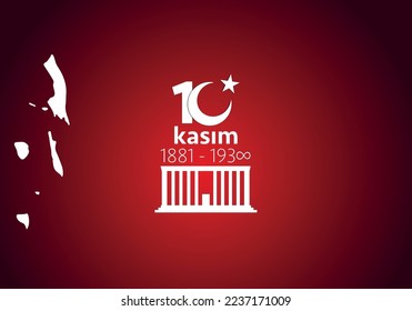 November 10, the day of his death, Mustafa Kemal Atatürk, the first president of the Republic of Turkey. Translation in Turkish: 10 Kasım Saygı ve Atatürk'ü Anma.