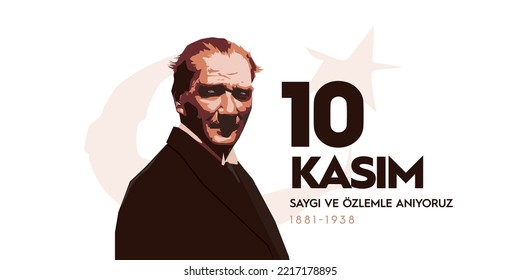 November 10 death day Mustafa Kemal Atatürk , first president of Turkish Republic. translation Turkish. November 10, respect and remembe, vector illustration.