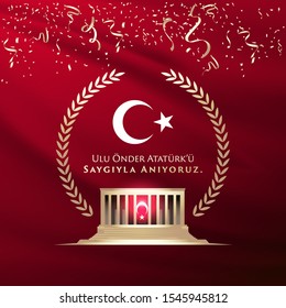 November 10, The founder of the Republic of Turkey M. K. Ataturk's death anniversary. English: We respectfully commemorate, Great Leader Ataturk. Turkish Flag, portrait and Mausoleum of M.K. Ataturk.
