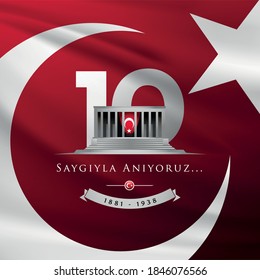 November 10, The founder of the Republic of Turkey M. K. Ataturk's death anniversary. English: November 10, 1881-1938. Respect and Remember. 
