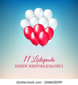 November 11, poland independence day, vector template. Balloons in polish flag colors. Blue sky background. National holiday. Translation: November 11, Independence Day of Poland