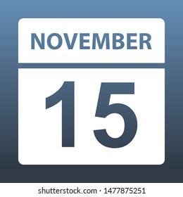 November 15. White calendar on a colored background. Day on the calendar. Fifteenth of november. Blue gray background with gradient. Vector illustration.