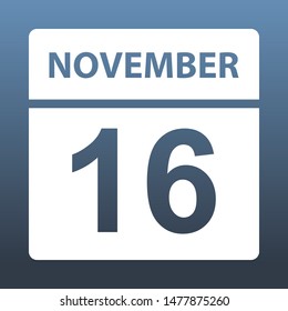 November 16. White calendar on a colored background. Day on the calendar. Sixteenth of november. Blue gray background with gradient. Vector illustration.