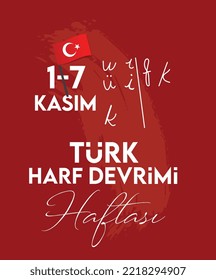 November 1-7 is the week of the Turkish alphabet revolution. turkish: 1-7 kasim türk harf devrimi haftasi