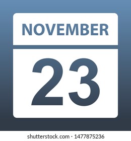 November 23. White calendar on a colored background. Day on the calendar. Twenty third of november. Blue gray background with gradient. Vector illustration.