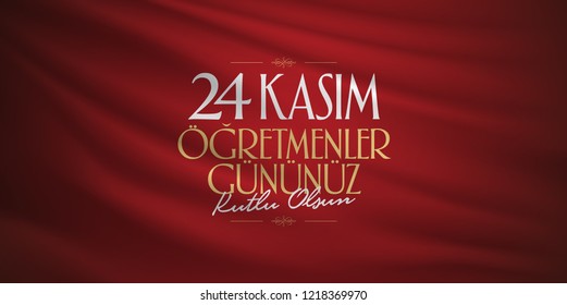 November 24th Turkish Teachers Day, Billboard Design. Turkish flag symbol. Turkish: November 24, Happy Teachers' Day. (TR: 24 Kasim Ogretmenler Gununuz Kutlu Olsun)