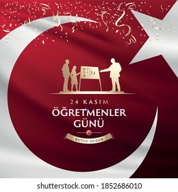November 24th Turkish Teachers Day, Typographic Badge. Turkish flag symbol. Turkish: November 24, Happy Teachers' Day. Symbolizes the revolution of new Turkish alphabet.