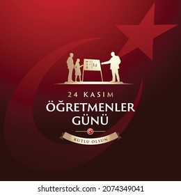 November 24th Turkish Teachers Day, Typographic Badge. Turkish flag symbol. Turkish: November 24, Happy Teachers' Day. Statue of teacher Ataturk with students silhouettes.