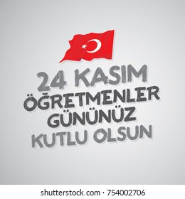 November 24th Turkish Teachers Day, Gray Typographic Badge and Gray background. Turkish flag symbol. Turkish: November 24, Happy Teachers' Day. (TR: 24 Kasim Ogretmenler Gununuz Kutlu Olsun)