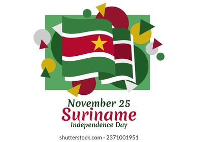 November 25, Independence Day of Suriname vector illustration. Suitable for greeting card, poster and banner.