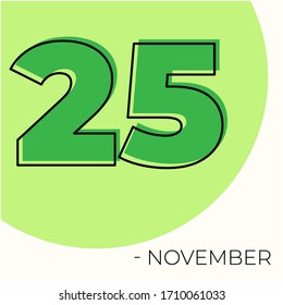 November 25th Modern calendar isolated on white background. Vector illustration. Green colors 