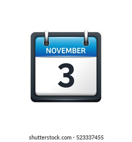 November 3. Calendar icon.Vector illustration,flat style.Month and date.Sunday,Monday,Tuesday,Wednesday,Thursday,Friday,Saturday.Week,weekend,red letter day. 2017,2018 year.Holidays.