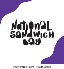 november 3 - national sandwich day in the usa -hand lettering inscription text to holiday design, calligraphy vector illustration 