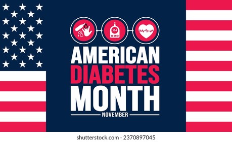 November is American Diabetes Month background template. Holiday concept. background, banner, placard, card, and poster design template with text inscription and standard color. vector illustration.
