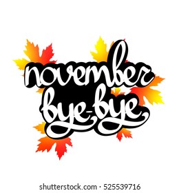 november bye bye, calligraphy phrase,  design template, vector illustration