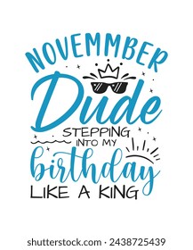 November dude birthday king design Happy birthday quote designs svg
