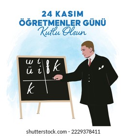 “24 November, Happy Teachers' Day.” Ataturk vector illustration