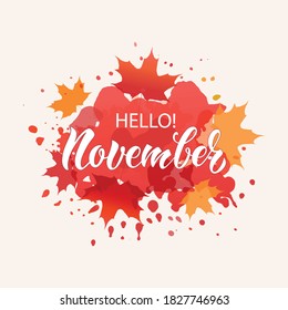 November hello handwritten text on abstract watercolor background. Colorful vector illustration. Modern brush ink calligraphy and yellow autumn leaves. Hand lettering for postcard, logo, poster, print