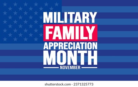 November is Military family appreciation month or Month of the Military Family background template. background, banner, placard, card, and poster design template with text inscription.