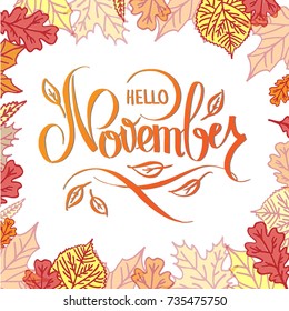 November modern lettering typography, calligraphy. Vector illustration with autumn leaves for background as poster, postcard, card, invitation template. Concept november advertising.