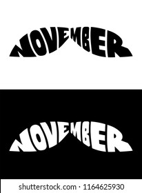 November Mustache Shape Vector Lettering isolated on white and black. Good for poster, banner, card design. Easy edit.