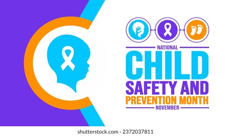 November is National Child Safety and Prevention Month background template. Holiday concept. background, banner, placard, card, and poster design template with text inscription and standard color.