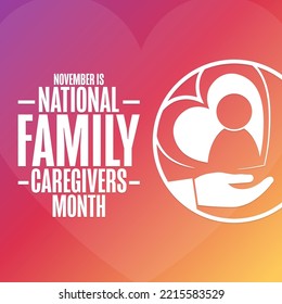 November is National Family Caregivers Month. Holiday concept. Template for background, banner, card, poster with text inscription. Vector EPS10 illustration