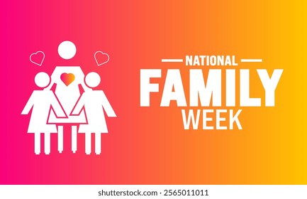 November is National Family Week background template. Holiday concept. suitable for placard, background,Greeting Card, Poster design template with text inscription, standard Social Media Post.