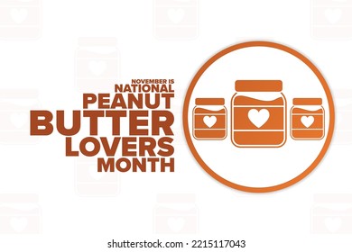 November is National Peanut Butter Lovers Month. Holiday concept. Template for background, banner, card, poster with text inscription. Vector EPS10 illustration