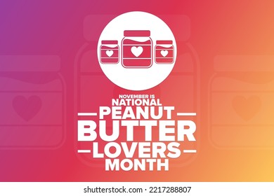 November is National Peanut Butter Lovers Month. Holiday concept. Template for background, banner, card, poster with text inscription. Vector EPS10 illustration