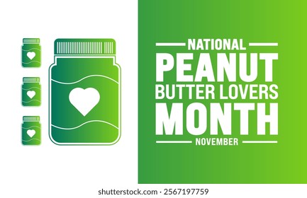 November is National Peanut Butter Lovers Month.Holiday concept.suitable for placard, background,Greeting Card, Poster design template with text inscription, standard Social Media Post.Vector