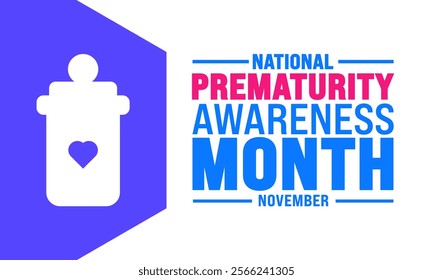 November is national prematurity awareness month. Premature birth is when a baby is born too early. Holiday concept.suitable for placard, background,Greeting Card, Poster design template illustration