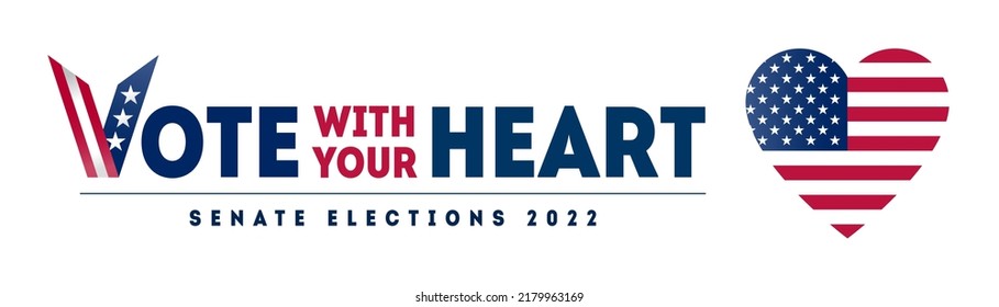 November - Senate Elections 2022 In US. Vote With Your Heart - American Patriot Design Of Poster, Card Or Banner For United States Vote Day. Vector With USA Flag Colors And Symbols.